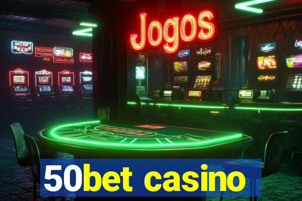 50bet casino